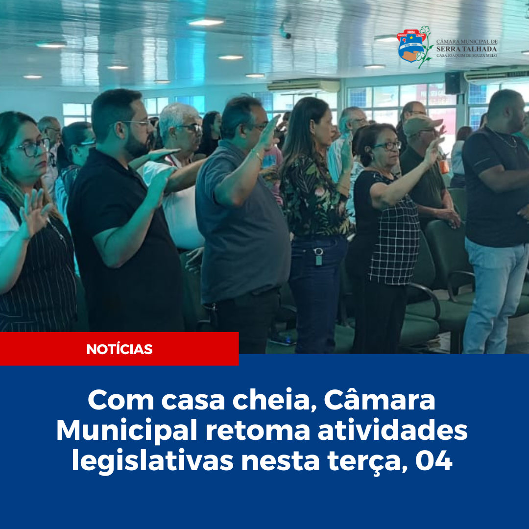 Com casa cheia, Câmara Municipal retoma atividades legislativas nesta terça, 04