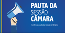 CONFIRA A PAUTA DE HOJE NA CÂMARA DE VEREADORES